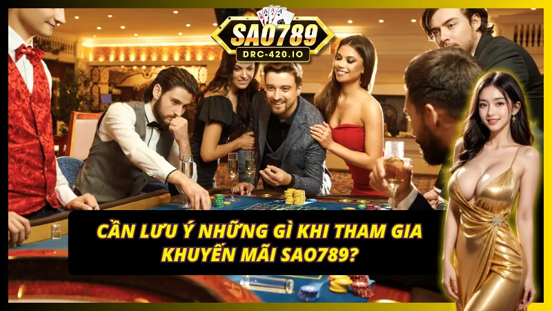 Khuyến Mãi SAO789 – Cơn Mưa Quà Tặng, Nhận Thưởng Mỗi Ngày 6 Các điểm nên lưu ý khi tham gia nhận ưu đãi