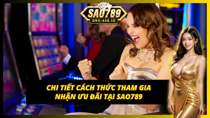 Khuyến Mãi SAO789 – Cơn Mưa Quà Tặng, Nhận Thưởng Mỗi Ngày 5 Hướng dẫn cách nhận khuyến mãi SAO789 dành cho tân binh