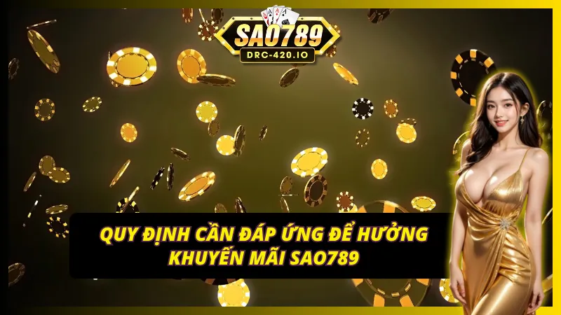 Khuyến Mãi SAO789 – Cơn Mưa Quà Tặng, Nhận Thưởng Mỗi Ngày 4 Tham khảo ngay các yêu cầu để hưởng ưu đãi