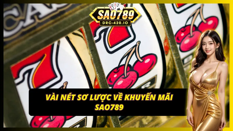 Khuyến Mãi SAO789 – Cơn Mưa Quà Tặng, Nhận Thưởng Mỗi Ngày 2 Một cái nhìn tổng thể về chương trình ưu đãi của Sao789