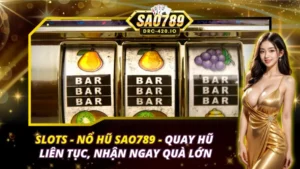 Slots - Nổ Hũ Sao789