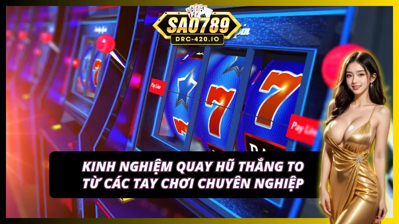Slots - Nổ Hũ Sao789 - Quay Hũ Liên Tục, Nhận Ngay Quà Lớn 6 Bật mí các mẹo chơi slots - nổ hũ Sao789 có tỷ lệ thắng cao